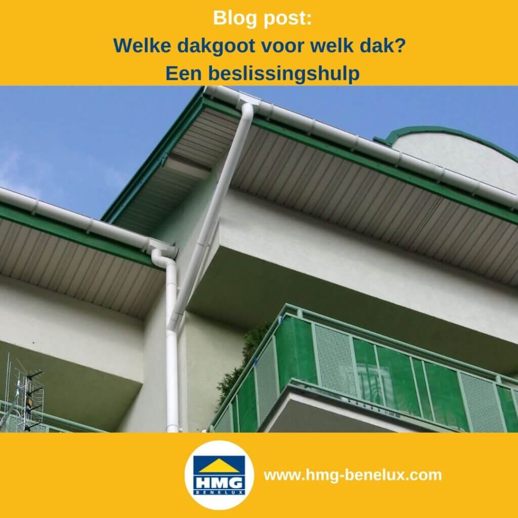 Titelafbeelding van een blogbericht met als onderwerp ‘Hulp bij het kiezen van de juiste dakgoot’ – te zien is een witte dakgoot aan een huis met groene accenten, met daarnaast het logo en het webadres van hmg-benelux.com.