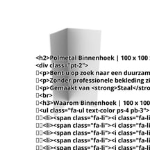 Binnenhoek | 100 x 100 x 2000 mm | Staal 0,75 mm | 50 µm PURLAK® | 9006 - Zilver-Metallic #2