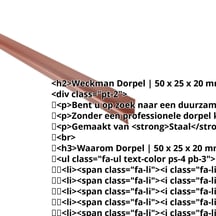 Dorpel | 50 x 25 x 20 mm | 100° | Staal 0,50 mm | 25 µm Polyester | 8004 - Koperbruin #2