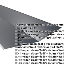 Kilgoot | 490 x 490 mm | Staal 0,50 mm | 25 µm Polyester | 7016 - Antracietgrijs #2