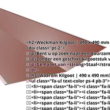 Kilgoot | 490 x 490 mm | Staal 0,50 mm | 25 µm Polyester | 8012 - Roodbruin #2