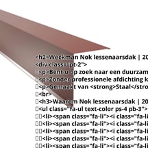 Nok lessenaarsdak | 200 x 250 mm | 85° | Staal 0,50 mm | 25 µm Polyester | 8012 - Roodbruin #2