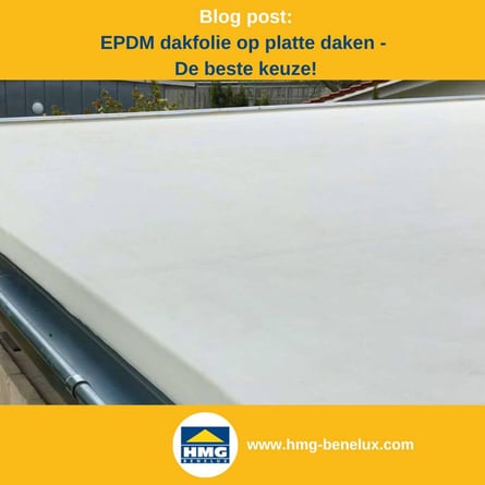 Titelafbeelding van een blogbericht met als onderwerp ‘EPDM dakfolie op platte daken’ – te zien is een witte EPDM folie op een plat dak, met daarnaast het logo en het webadres van hmg-benelux.com.