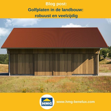 Titelafbeelding van een blogbericht met als onderwerp ‘Gegolfde platen in de landbouw’ – te zien is een schuur met roodbruine gegolfde platen, met daarnaast het logo en het webadres van hmg-benelux.com.