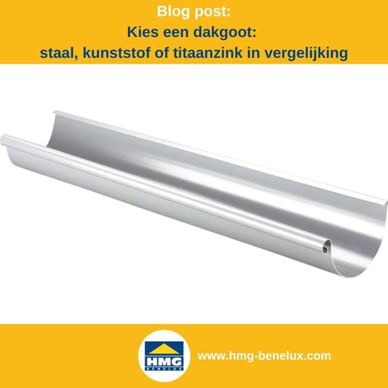Titelafbeelding van een blogbericht met als onderwerp ‘Een dakgoot kiezen’ – te zien is een titaanzinken dakgoot, met daarnaast het logo en het webadres van HMG Benelux shop.