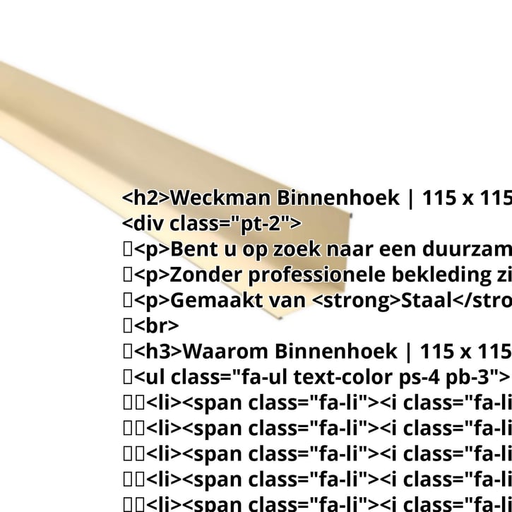 Binnenhoek | 115 x 115 x 2000 mm | Staal 0,50 mm | 25 µm Polyester | 1015 - Licht ivoorkleurig #2