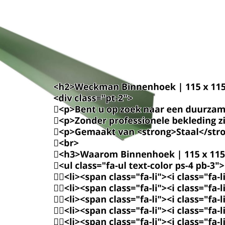 Binnenhoek | 115 x 115 x 2000 mm | Staal 0,50 mm | 25 µm Polyester | 6002 - Loofgroen #2
