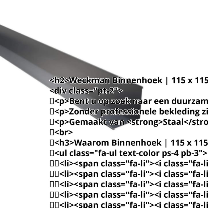 Binnenhoek | 115 x 115 x 2000 mm | Staal 0,50 mm | 25 µm Polyester | 7016 - Antracietgrijs #2