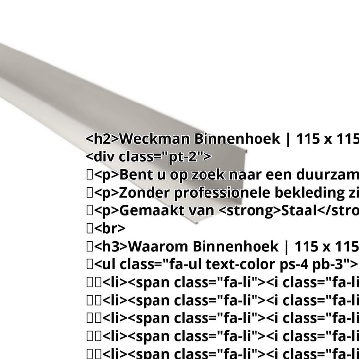 Binnenhoek | 115 x 115 x 2000 mm | Staal 0,50 mm | 25 µm Polyester | 9002 - Grijswit #2