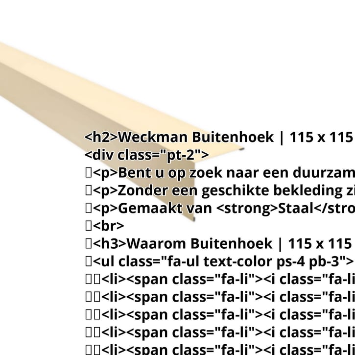 Buitenhoek | 115 x 115 mm | Staal 0,50 mm | 25 µm Polyester | 1015 - Licht ivoorkleurig #2