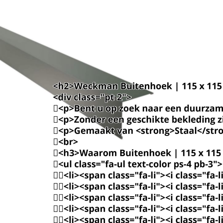 Buitenhoek | 115 x 115 mm | Staal 0,50 mm | 25 µm Polyester | 6020 - Chroomoxydegroen #2