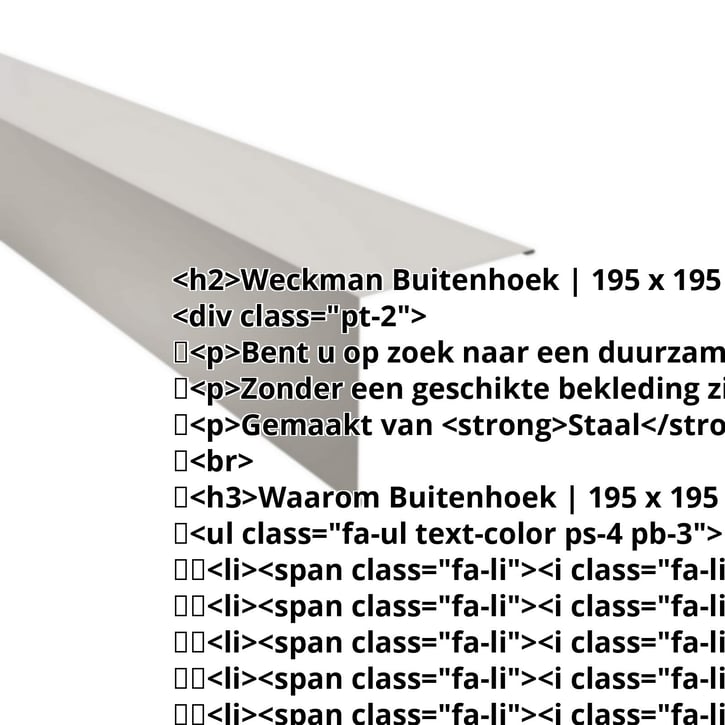 Buitenhoek | 195 x 195 mm | Staal 0,50 mm | 25 µm Polyester | 7035 - Lichtgrijs #2