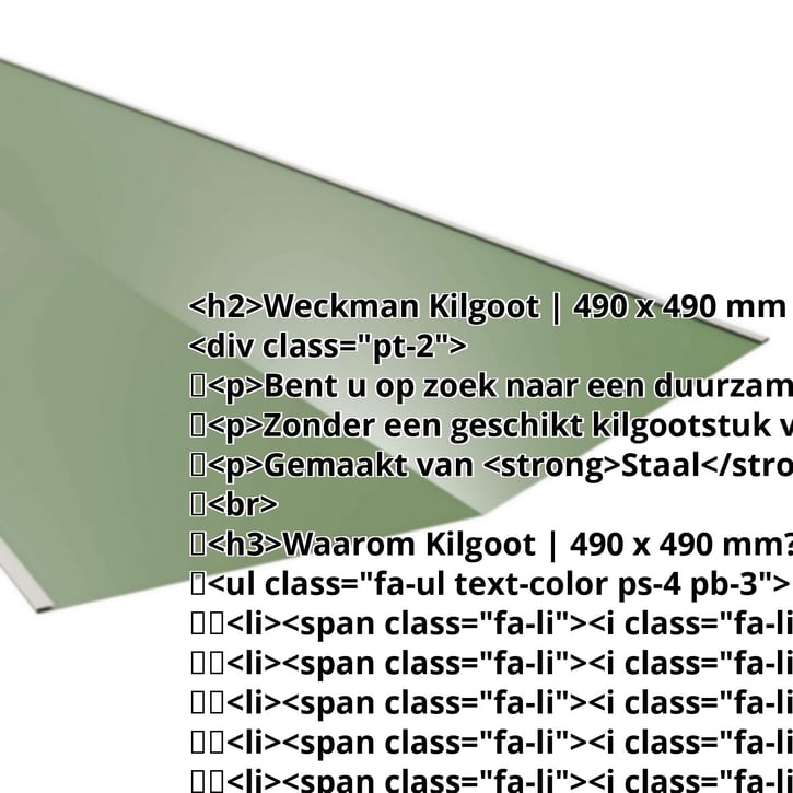 Kilgoot | 490 x 490 mm | Staal 0,50 mm | 25 µm Polyester | 6011 - Resedagroen #2