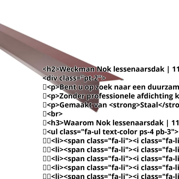 Nok lessenaarsdak | 115 x 115 mm | 80° | Staal 0,50 mm | 25 µm Polyester | 3005 - Wijnrood #2