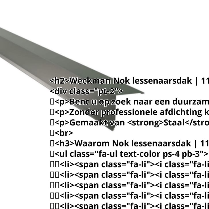 Nok lessenaarsdak | 115 x 115 mm | 80° | Staal 0,50 mm | 25 µm Polyester | 6020 - Chroomoxydegroen #2