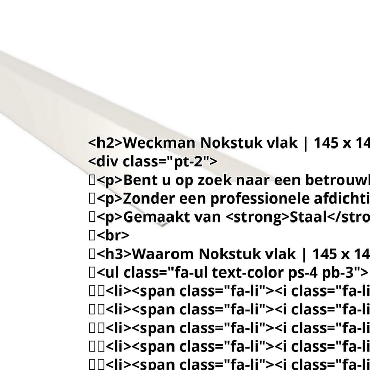 Nokstuk vlak | 145 x 145 mm | 150° | Staal 0,50 mm | 25 µm Polyester | 9010 - Zuiverwit #2