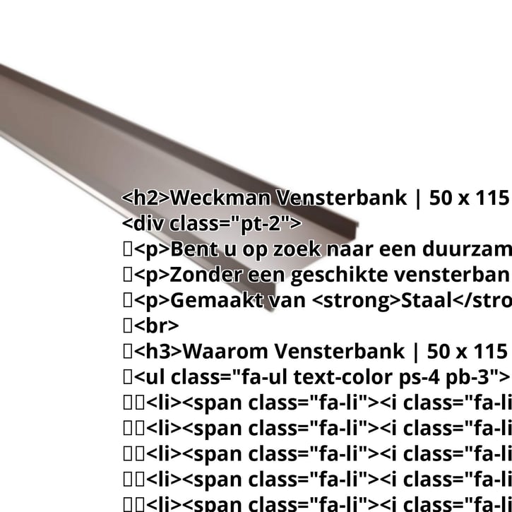 Vensterbank | 50 x 115 x 40 x 2000 mm | Staal 0,50 mm | 25 µm Polyester | 8011 - Notenbruin #2