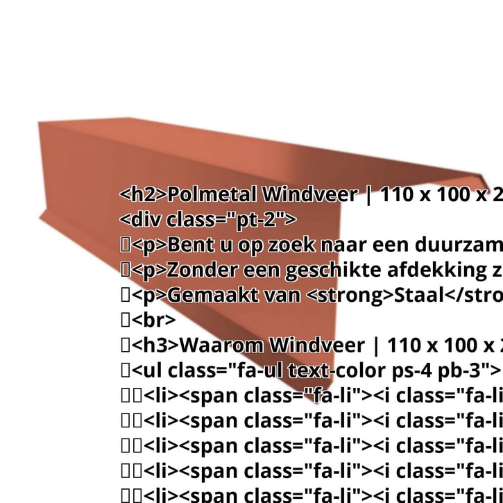 Windveer | 110 x 100 x 2000 mm | Staal 0,50 mm | 25 µm Polyester | 8004 - Koperbruin #2