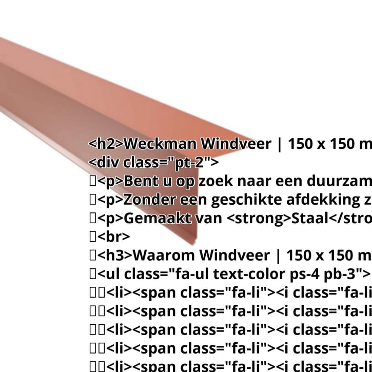 Windveer | 150 x 150 mm | Staal 0,50 mm | 25 µm Polyester | 8004 - Koperbruin #2